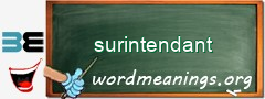WordMeaning blackboard for surintendant
